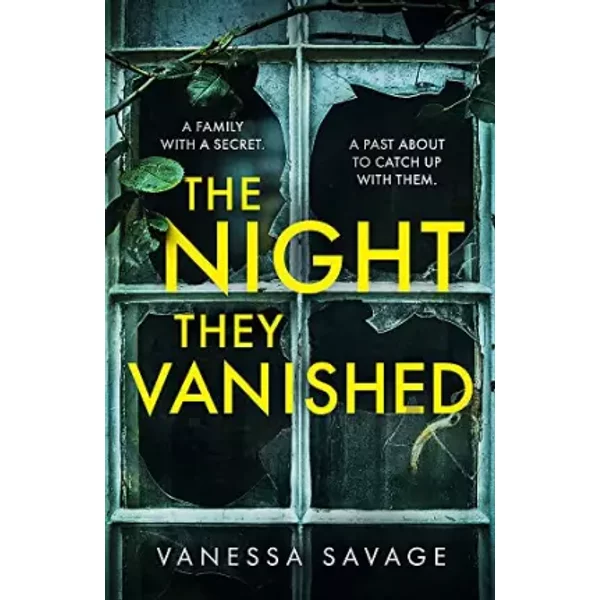 The Night They Vanished: The obsessively gripping thriller you won't be able to put down - Vanessa Savage