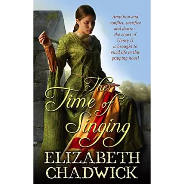 The Time Of Singing - Elizabeth Chadwick