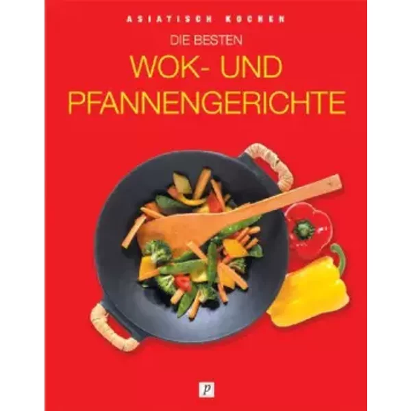 Asiatisch Kochen. Die Besten Wok- Und Pfannengerichte-image