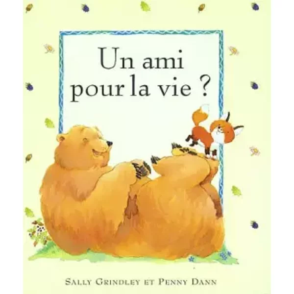 Un ami pour la vie ? - Sally Grindley, Penny Dann