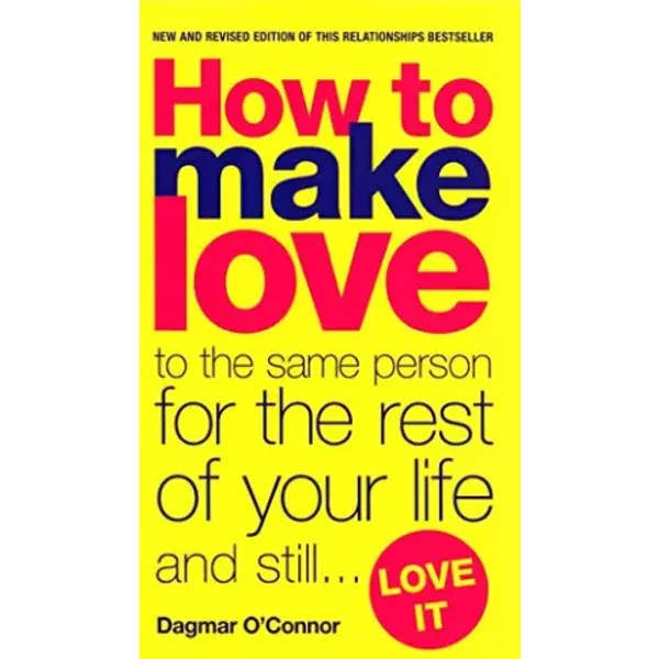 How To Make Love To The Same Person For The Rest Of Your Life...And Still Love It - Dagmar O'connor-image