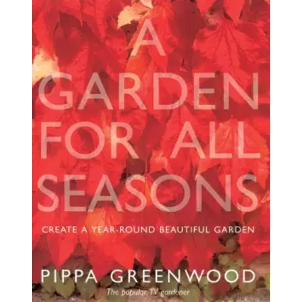 A Garden for All Seasons - Pippa Greenwood