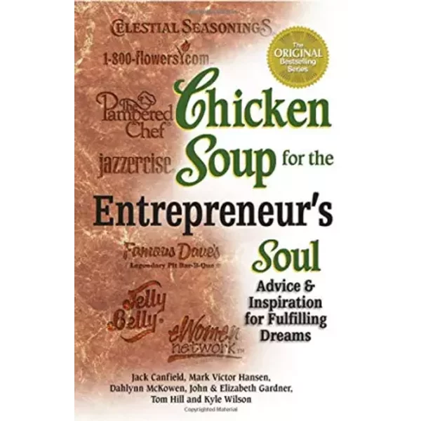 Chicken Soup For The Entrepreneur's Soul: Advice And Inspiration On Fulfilling Your Dreams - Mark Victor Hansen Et Jack Canfield-image