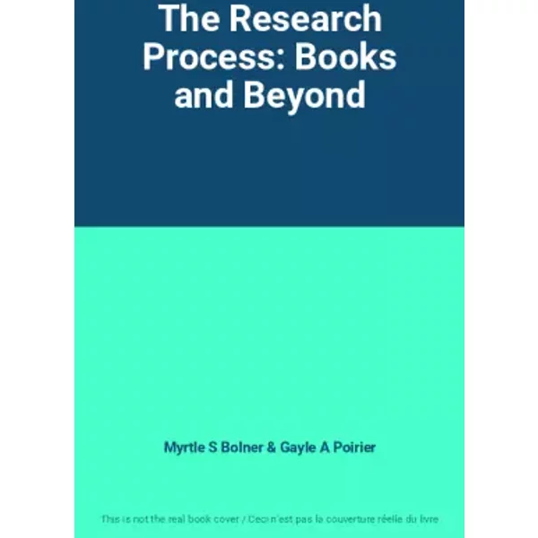 The Research Process: Books and Beyond - Myrtle S Bolner, Gayle A Poirier