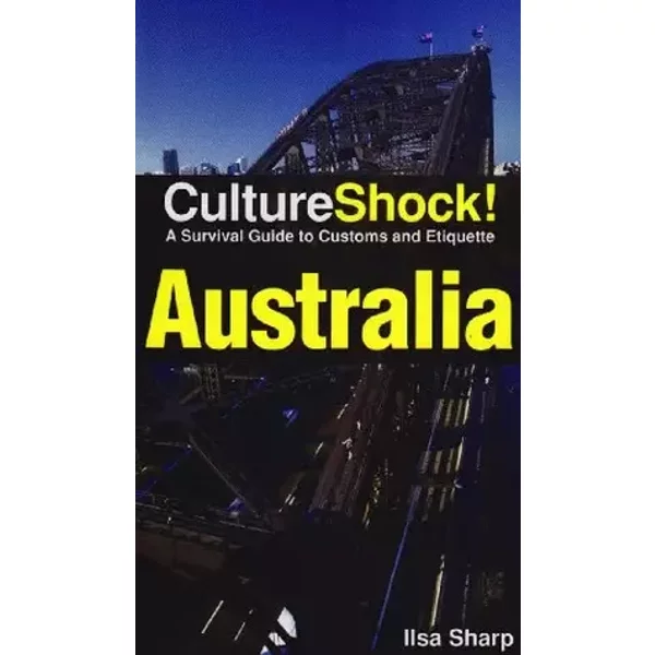 CultureShock! Australia: A Survival Guide to Customs and Etiquette - Ilsa Sharp