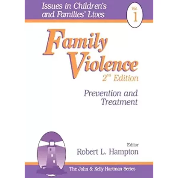 Family Violence: Prevention and Treatment (Issues in Children′s and Families′ Lives) - Robert L. Hampton