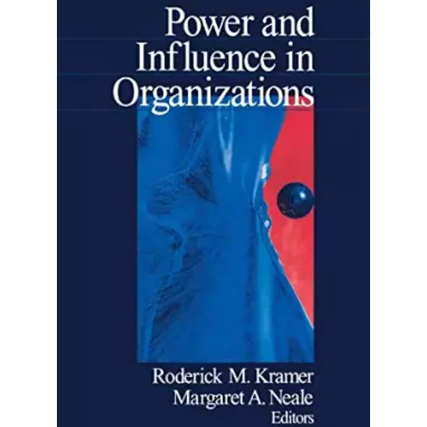 Power and Influence in Organizations - Margaret A. Neale