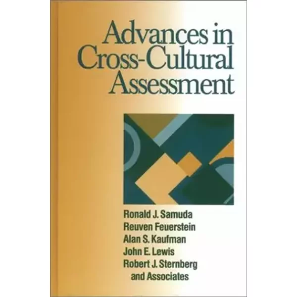 Advances in Cross-Cultural Assessment - Ronald J. Samuda, Reuven Feuerstein, Alan S. Kaufman, John E. Lewis, Robert J. Sternberg, n/a Associates