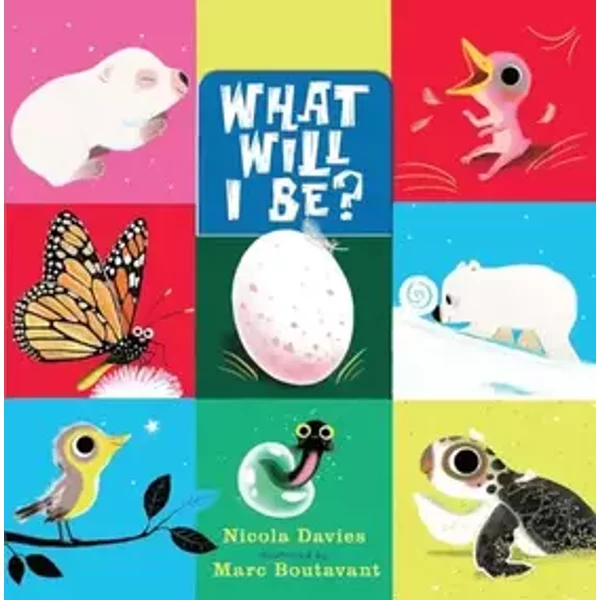 What Will I Be? (Flip the Flap and Find Out) - Nicola Davies