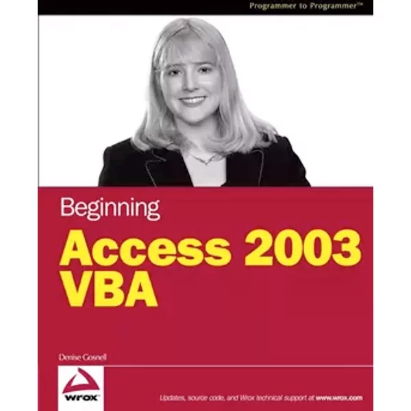 Beginning Access 2003 VBA - Denise M. Gosnell