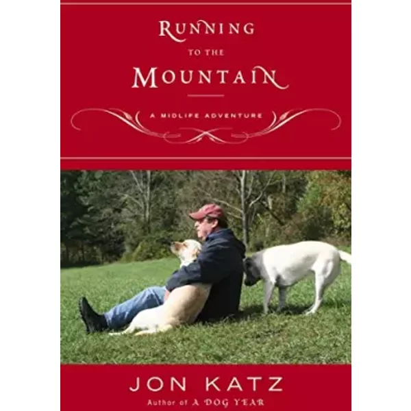 Running To The Mountain: A Midlife Adventure - Jon Katz-image