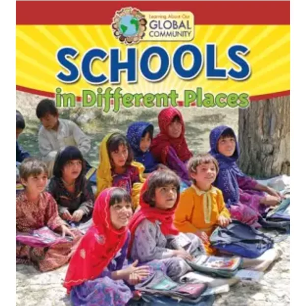 Schools in Different Places (Learning About Our Global Community) - Lauren McNiven