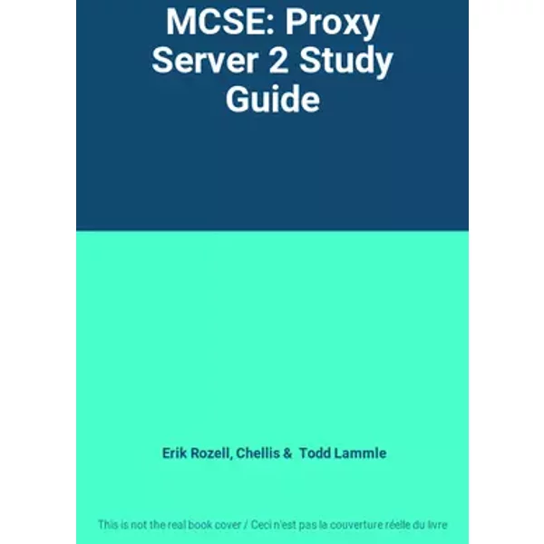 MCSE: Proxy Server 2 Study Guide - Erik Rozell, Chellis, Todd Lammle
