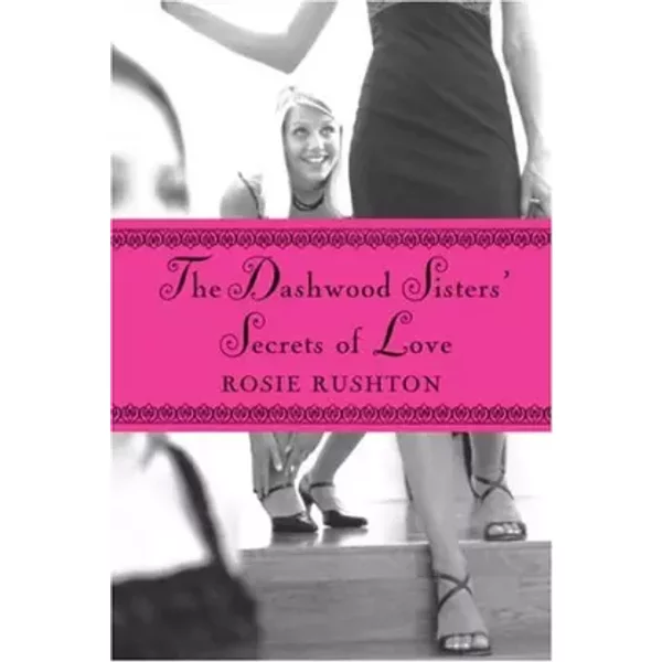 The Dashwood Sisters' Secrets of Love - Rosie Rushton