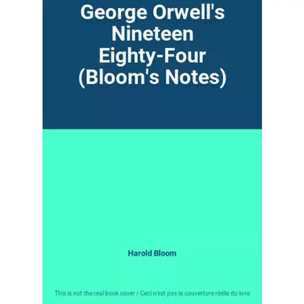 George Orwell's Nineteen Eighty-Four (Bloom's Notes) - Harold Bloom