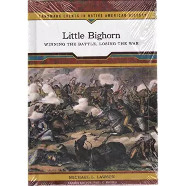 Little Bighorn (Landmark Events in Native American History) - Michael L. Lawson