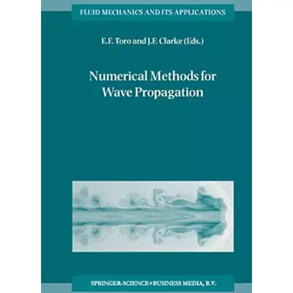 Numerical Methods for Wave Propagation: Selected Contributions from the Workshop held in Manchester, U.K., Containing the Harten Memorial Le