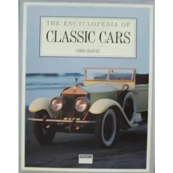 The Encyclopaedia of Classic Cars - Chris Harvey