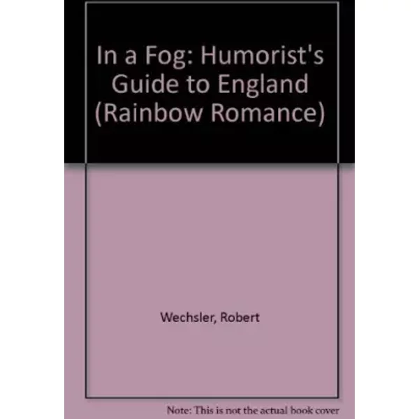 In a Fog: Humorist's Guide to England - Robert Wechsler