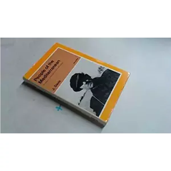 People of the Mediterranean: An Essay in Comparative Social Anthropology - John H. R. Davis