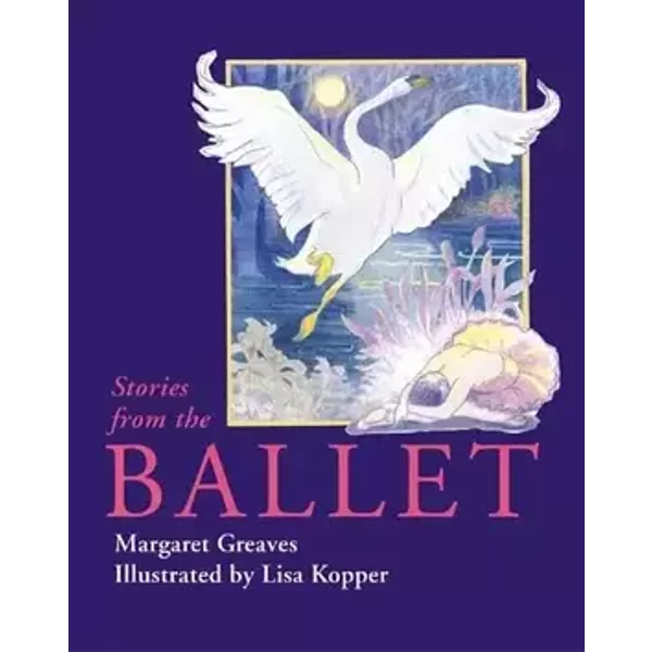 Stories from the Ballet - Margaret Greaves