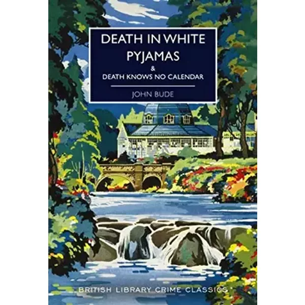 Death in White Pyjamas: & Death Knows No Calendar - John Bude, Martin Edwards