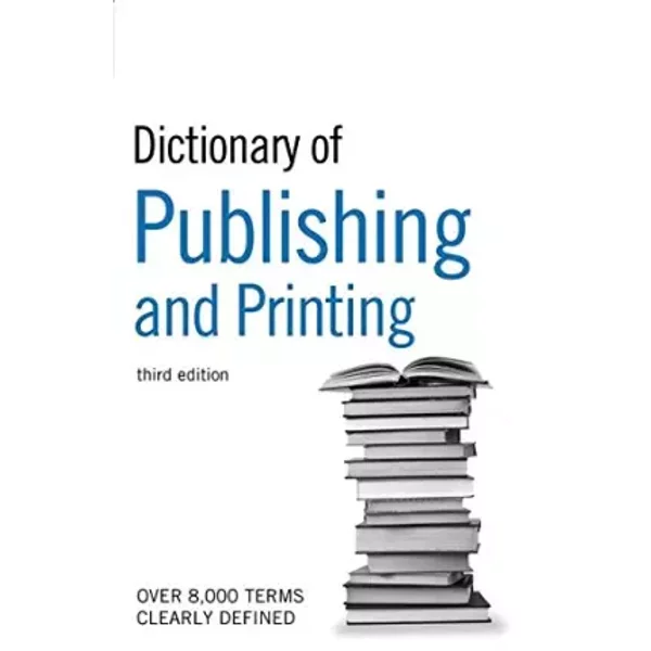 Dictionary Of Publishing And Printing - Bloomsbury Publishing-image