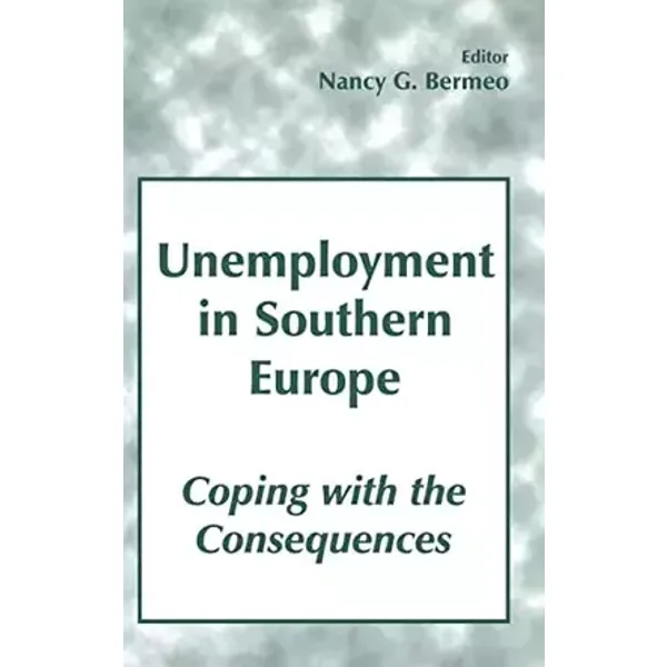 Unemployment in Southern Europe (South European Society & Politics (Paperback))