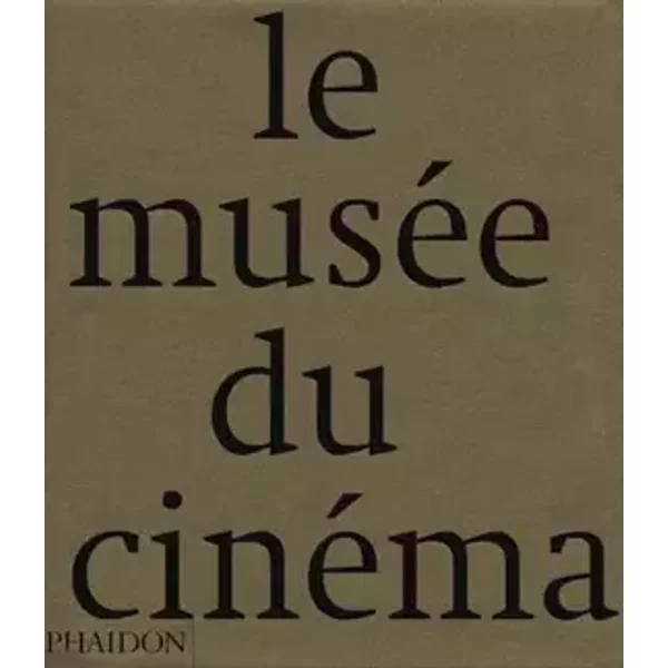 Le Musée du Cinéma - Collectif
