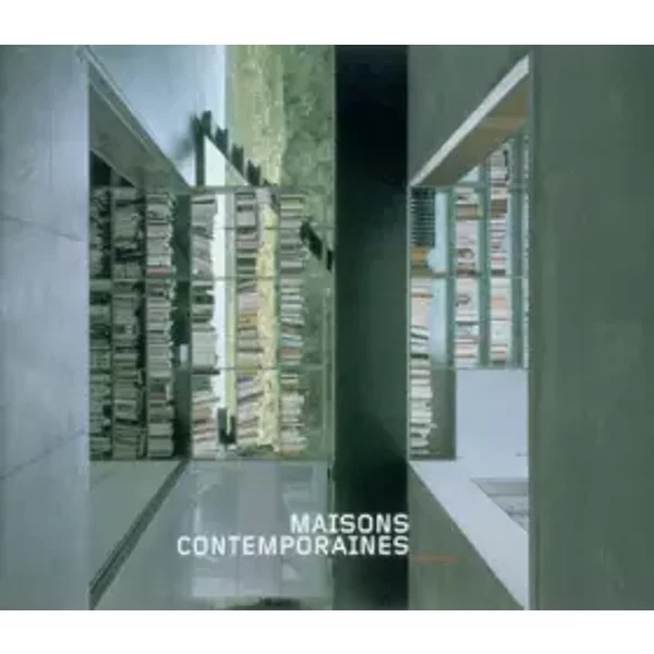Maisons contemporaines - Clare Melhuish, Philippe Mothe