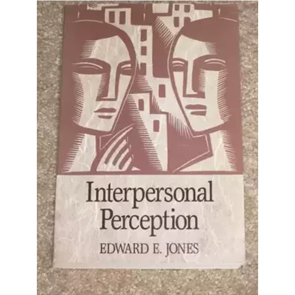 Interpersonal Perception - Edward Ellsworth Jones