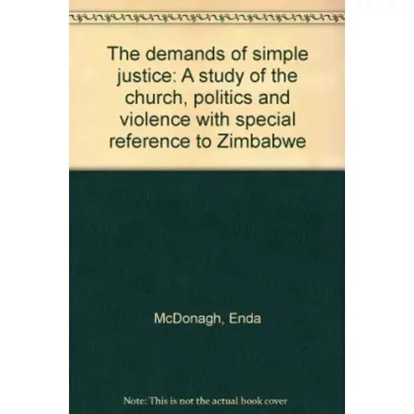 The Demands Of Simple Justice: A Study Of The Church, Politics And Violence With Special Reference To Zimbabwe - Enda Mcdonagh-image