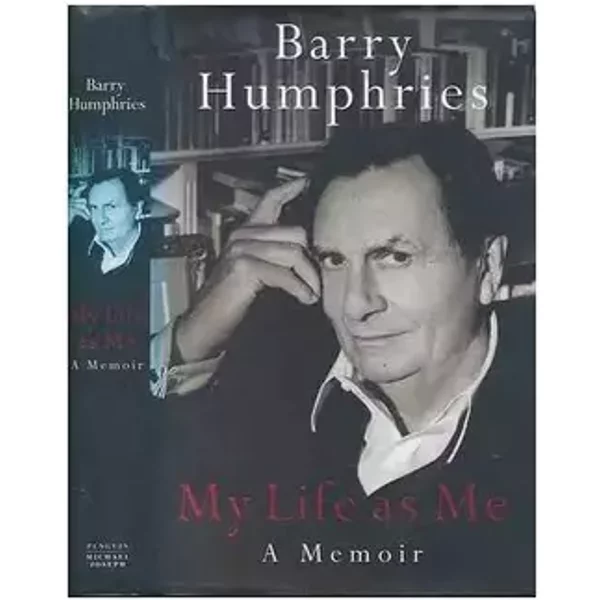 My Life as Me: A Memoir - BARRY HUMPHRIES