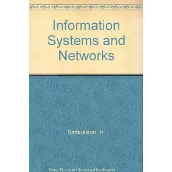 Information Systems and Networks - H. Samuelson, etc.