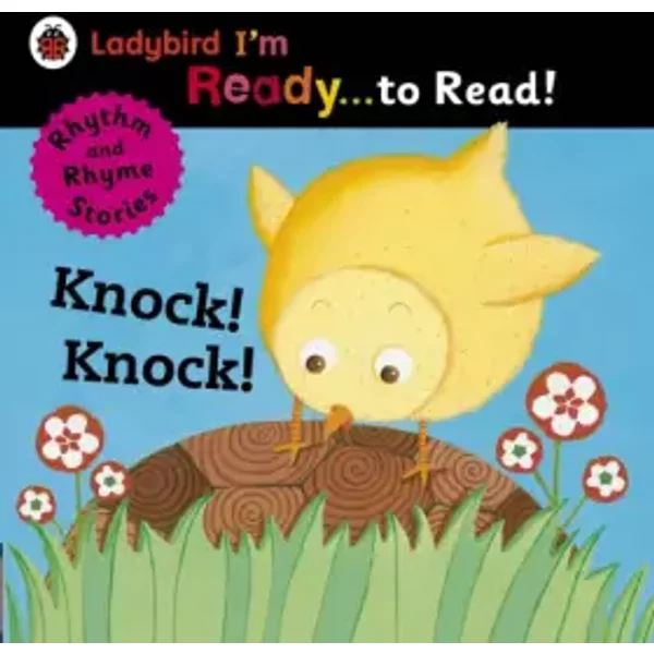 Knock! Knock!: Ladybird I'm Ready to Read: A Rhythm and Rhyme Storybook - Ladybird Ladybird