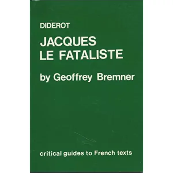 Diderot: Jacques le fataliste (Critical Guides to French Texts) - Geoffrey Bremner