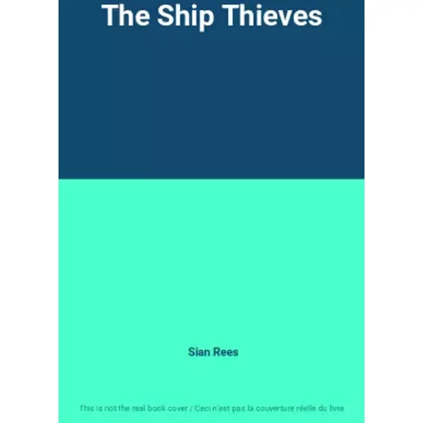 The Ship Thieves - Sian Rees