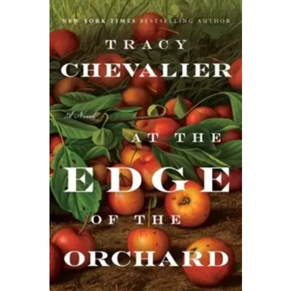At the Edge of the Orchard - Tracy Chevalier