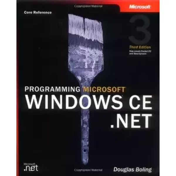 Programming Microsoft® Windows® CE .NET, Third Edition - Douglas Boling