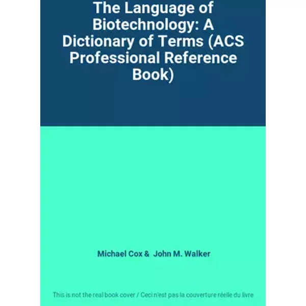 The Language of Biotechnology: A Dictionary of Terms (ACS Professional Reference Book) - Michael Cox, John M. Walker