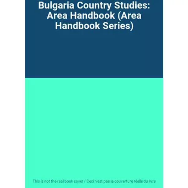 Bulgaria Country Studies: Area Handbook (Area Handbook Series)