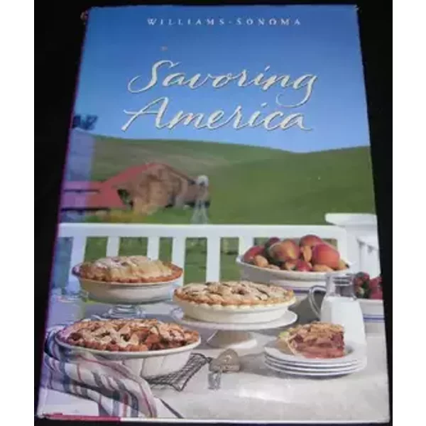 Savoring America: Recipes and Reflections on American Cooking (The Savoring Series) - Janet Kessel Fletcher, Williams Sonoma, Kerri Conan, Chuck Williams