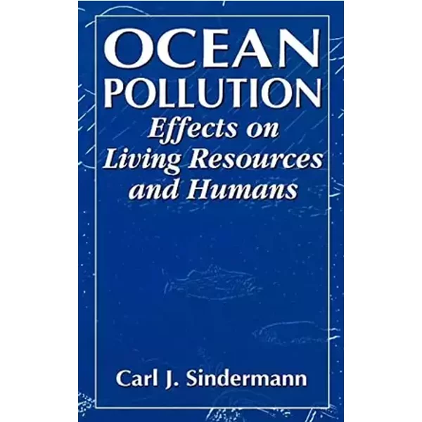 Ocean Pollution (CRC Marine Science) - Carl J. Sindermann