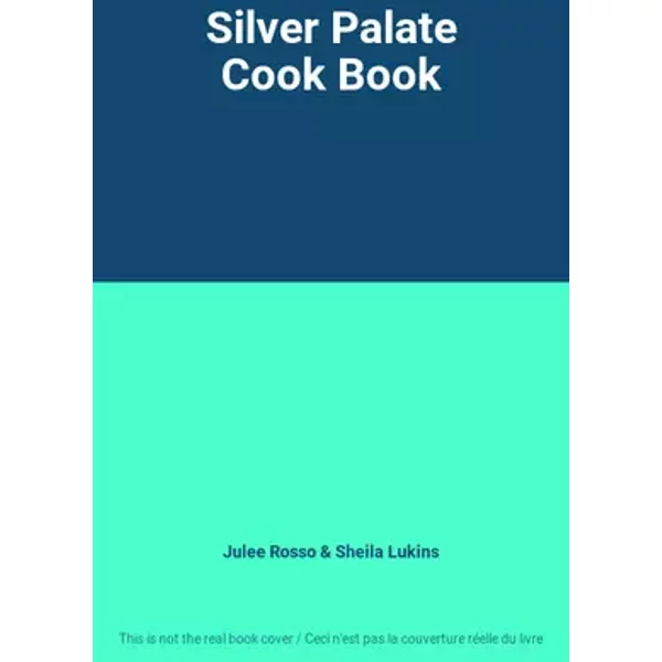 Silver Palate Cook Book - Julee Rosso, Sheila Lukins