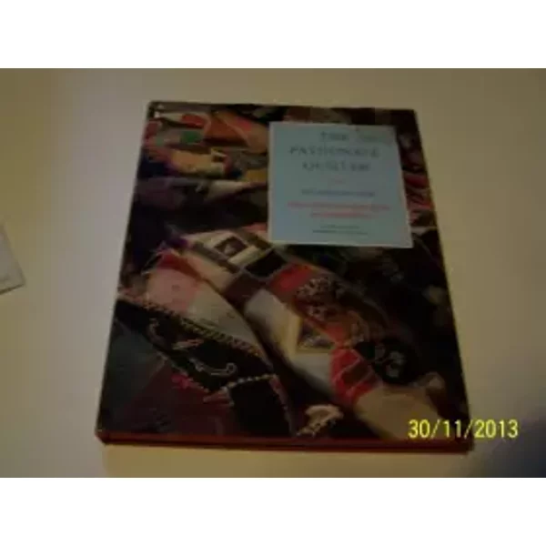 The Passionate Quilter: Ideas and Techniques from Leading Quilters - Michele Walker, Sandra Lousada