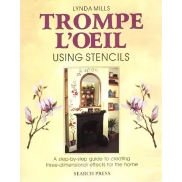 Trompe L'oeil Using Stencils: A Step-By-Step Guide To Creating Three-Dimensional Effects For The Home - Lynda Mills-image