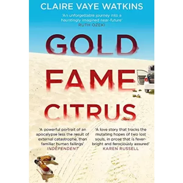Gold Fame Citrus - Claire Vaye Watkins