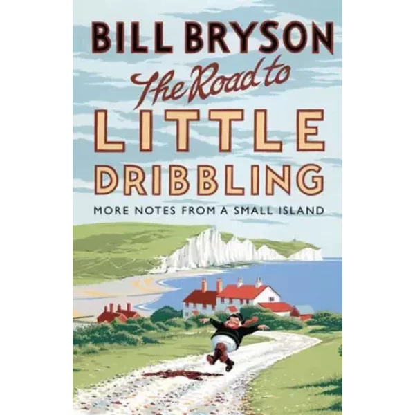 The Road To Little Dribbling: More Notes From A Small Island - Bill Bryson-image