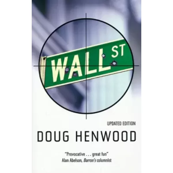 Wall Street: How It Works and for Whom - Doug Henwood