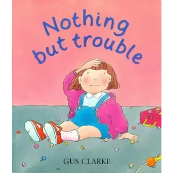 Nothing but Trouble - Gus Clarke, Gus Clarke